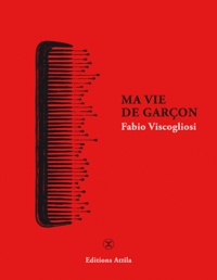 Fabio Viscogliosi - Ma vie de garçon.