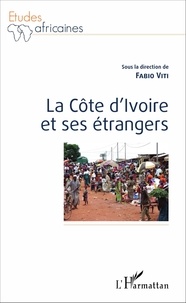 Fabio Viti - La Côte d'Ivoire et ses étrangers.