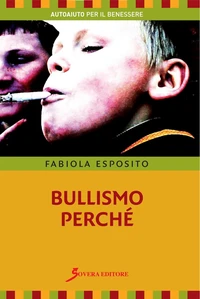Bullismo perché. Capire per meglio intervenire