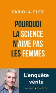 Fabiola Flex - Pourquoi la science n'aime pas les femmes.