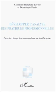 DEVELOPPER L'ANALYSE DES PRATIQUES PROFESSIONNELLES DANS LE CHAMP DES INTERVENTIONS SOCIO-EDUCATIVES
