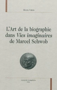 L'art de la biographie dans Vies imaginaires de Marcel Schwob
