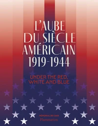 L'aube du siècle américain 1919-1944