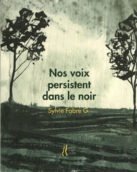 Nos voix persistent dans le noir