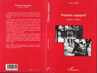 PARLONS ESPAGNOL. Langue et culture
