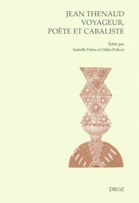 Jean Thenaud voyageur, poète et cabaliste