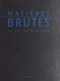 Matières brutes au fil de Garonne : argiles, marbres, galets