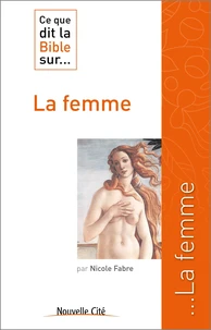 Ce que dit la Bible sur... La femme