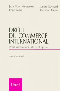 Droit Du Commerce International. Droit International De L'Entreprise, 2eme Edition