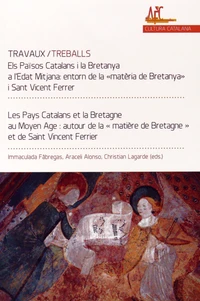 Les Pays Catalans et la Bretagne au Moyen Age : autour de la "matière de Bretagne" et de saint Vincent Ferrier