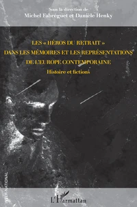 Les "héros du retrait" dans les mémoires et les représentations de l'Europe contemporaine