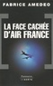 Fabrice Amedeo - La Face cachée d'Air France.