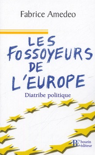 Fabrice Amedeo - Les fossoyeurs de l'Europe.