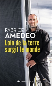 Fabrice Amedeo - Loin de la terre surgit le monde.