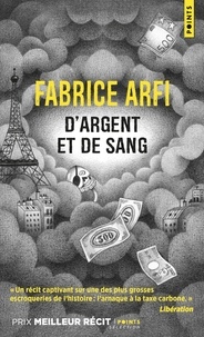 Fabrice Arfi - D'argent et de sang.