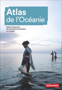 Fabrice Argounès et Sarah Mohamed-Gaillard - Atlas de l'Océanie.