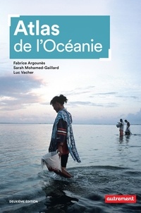 Fabrice Argounès et Sarah Mohamed-Gaillard - Atlas de l'Océanie.