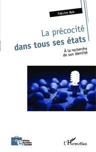 Fabrice Bak - La précocité dans tous ses états - A la recherche de son identité.