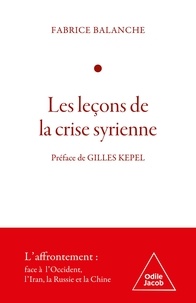 Fabrice Balanche - Les leçons de la crise syrienne.
