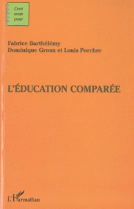 Fabrice Barthélemy et Dominique Groux - L'éducation comparée.