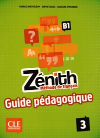 Fabrice Barthélemy et Sophie Sousa - Zénith 3 B1 - Guide pédagogique.