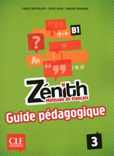 Fabrice Barthélemy et Sophie Sousa - Zenith  : Zénith 3 - Niveau B1 - Guide pédagogique - Ebook.