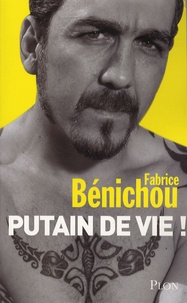 Fabrice Bénichou - Putain de vie !.