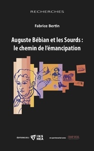 Fabrice Bertin - Auguste Bébian et les sourds : le chemin de l'émancipation.