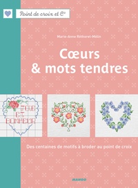 Fabrice Besse et Marie-Anne Réthoret-Mélin - Cours et mots tendres - Des centaines de motifs à broder au point de croix.