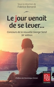 Fabrice Bonardi - Le jour venait de se lever... - Concours de la nouvelle George Sand.