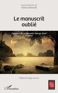 Fabrice Bonardi - Le manuscrit oublié - Concours de la Nouvelle George Sand.