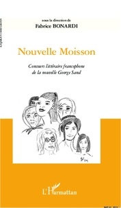 Fabrice Bonardi - Nouvelle moisson - Concours littéraire francophone de la nouvelle George Sand.