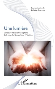 Fabrice Bonardi - Une lumière - Concours littéraire francophone de la nouvelle George Sand.