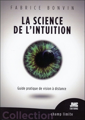 La science de l'Intuition. Guide pratique de vision à distance