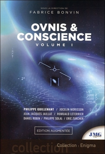 Ovnis & Conscience. Volume 1  édition revue et augmentée