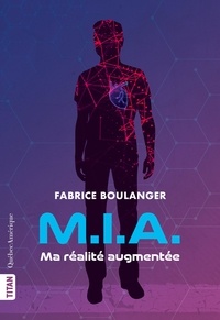 Fabrice Boulanger - M.I.A. - Ma réalité augmentée.