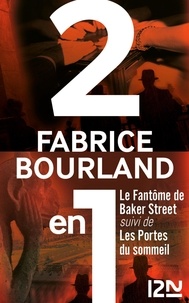 Fabrice Bourland - Le fantôme de Baker Street suivi de Les portes du sommeil.