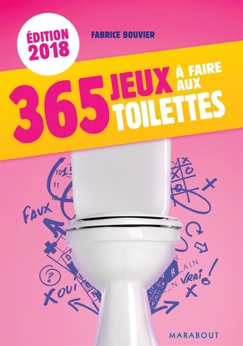 Fabrice Bouvier - 365 jeux à faire aux toilettes.