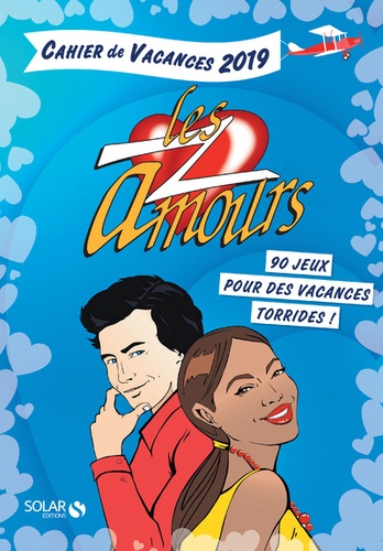 Fabrice Bouvier - Cahier de vacances Les Z'Amours - 90 jeux pour des vacances torrides.