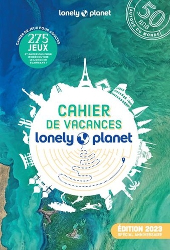 Cahier de vacances Lonely planet du voyageur. Spécial anniversaire