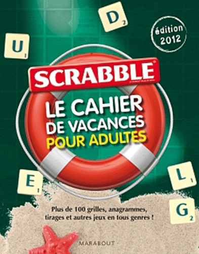 Fabrice Bouvier et Christophe Leguay - Scrabble, le cahier de vacances pour adultes.