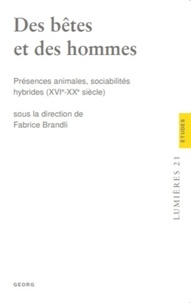 Fabrice Brandli - Des bêtes et des hommes - Présences animales, sociabilités hybrides (XVIe-XXe siècle).