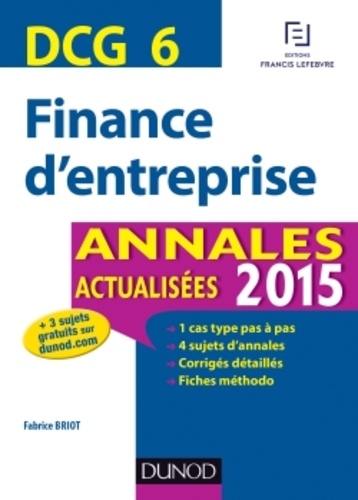 Fabrice Briot - DCG 6 finance d'entreprise - Annales actualisées.