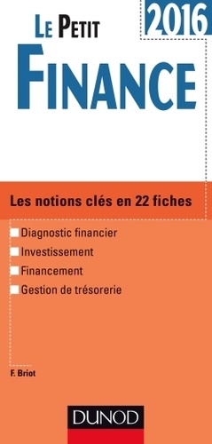 Fabrice Briot - Le petit finance - Les notions clés en 22 fiches.
