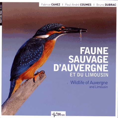 Fabrice Cahez et Paul-André Coumes - Faune sauvage d'Auvergne et du Limousin.
