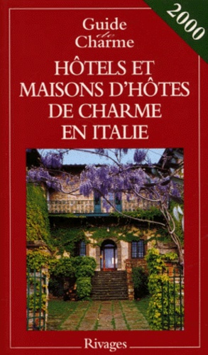 Fabrice Camoin et  Collectif - Hotels Et Maisons D'Hotes De Charme En Italie. Edition 2000.