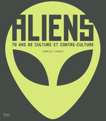 Aliens. 70 ans de culture et de contre-culture