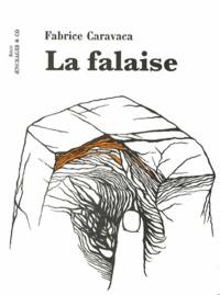 Fabrice Caravaca - La falaise.
