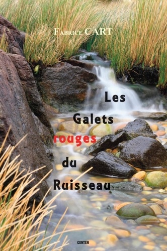 Fabrice Cart - Les Galets rouges du ruisseau.