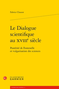 Fabrice Chassot - Le Dialogue scientifique au XVIIIe siècle - Postérité de Fontenelle et vulgarisation des sciences.